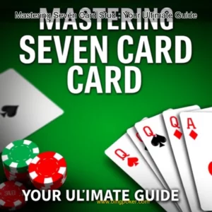 Read more about the article Mastering Seven Card Stud : Your Ultimate Guide