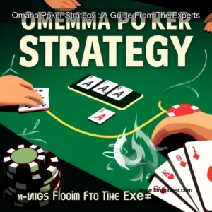 Read more about the article Omaha Poker Strategy : A Guide From The Experts
