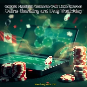 Read more about the article Canada Highlights Concerns Over Links Between Online Gambling and Drug Trafficking