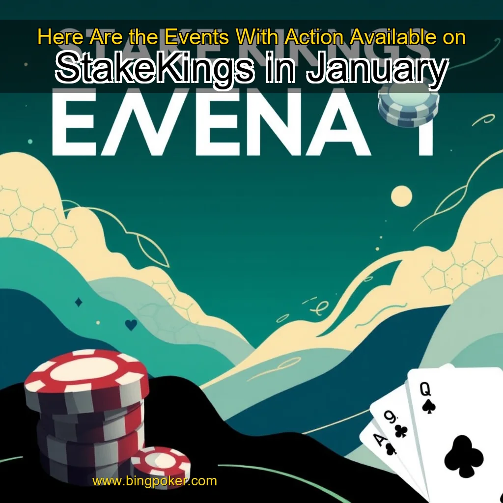 You are currently viewing Here Are the Events With Action Available on StakeKings in January