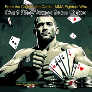 Read more about the article From the Cage to the Cards : MMA Fighters Who Cant Stay Away from Poker