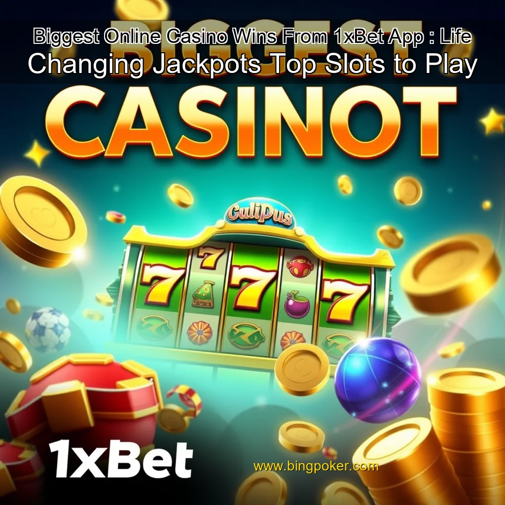 You are currently viewing Biggest Online Casino Wins From 1xBet App : Life  Changing Jackpots  Top Slots to Play