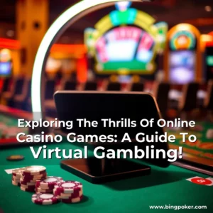 Read more about the article Exploring The Thrills Of Online Casino Games: A Guide To Virtual Gambling!