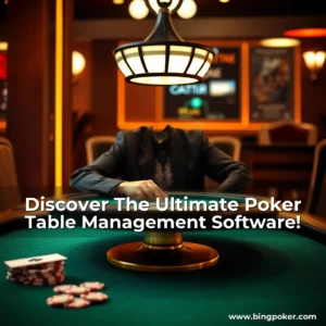 Read more about the article Discover The Ultimate Poker Table Management Software!