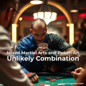 Read more about the article Mixed Martial Arts and Poker: An Unlikely Combination