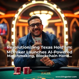 Read more about the article Revolutionizing Texas Hold’em: MLPoker Launches AI-Powered Matchmaking, Blockchain Hand Verification, and Mobile-First Features