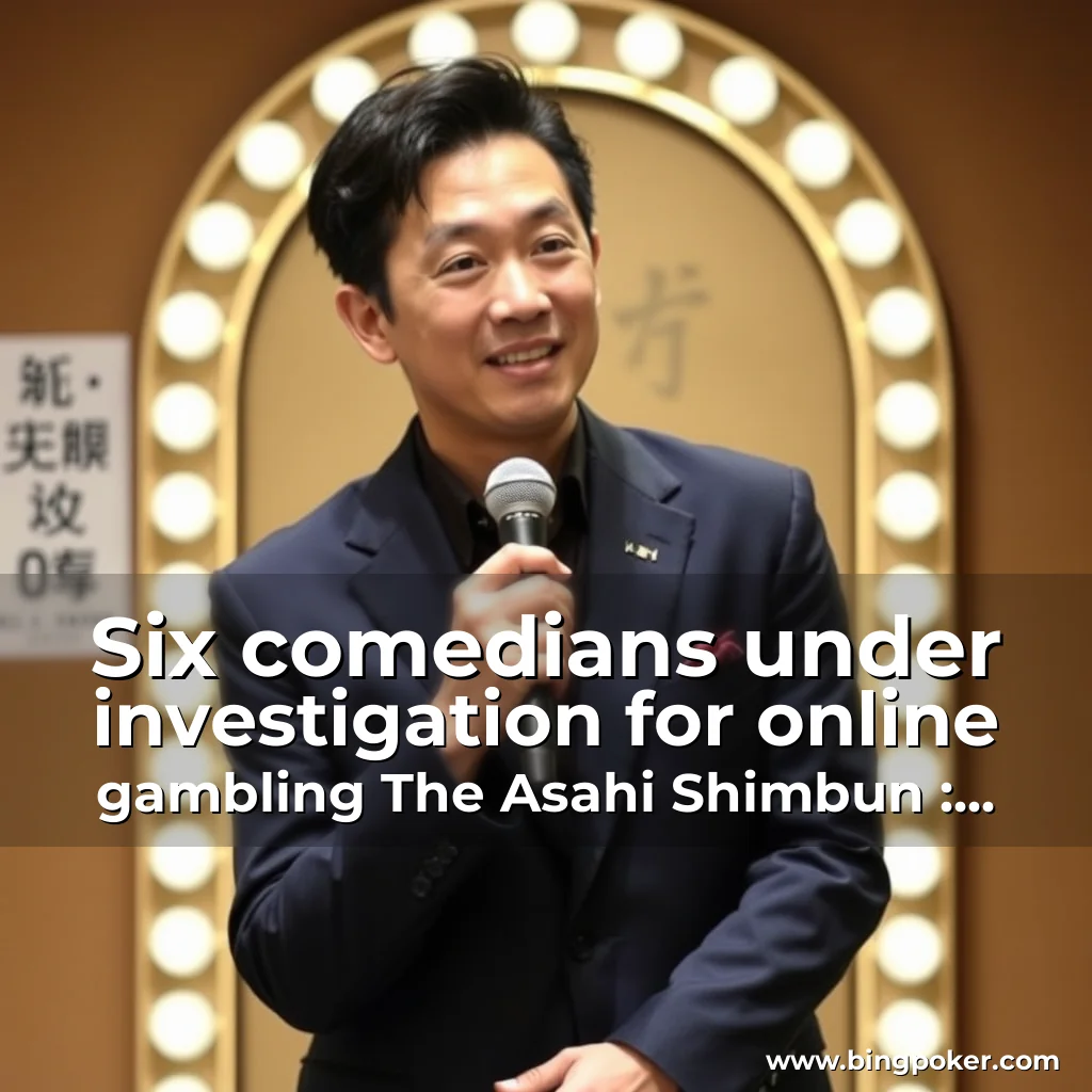 You are currently viewing Six comedians under investigation for online gambling  The Asahi Shimbun : Breaking News  Japan News and Analysis
