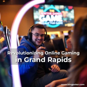 Read more about the article Revolutionizing Online Gaming in Grand Rapids