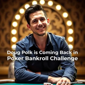 Read more about the article Doug Polk is Coming Back in Poker Bankroll Challenge