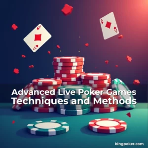 Read more about the article Advanced Live Poker Games Techniques and Methods