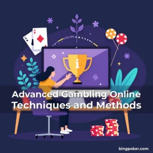 Read more about the article Advanced Gambling Online Techniques and Methods