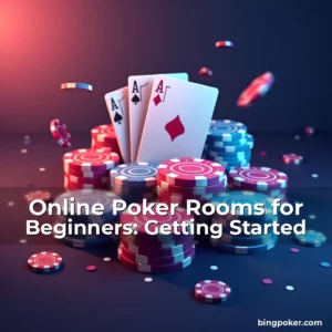 Artistic representation for Online Poker Rooms for Beginners: Getting Started