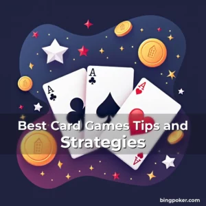 Read more about the article Best Card Games Tips and Strategies