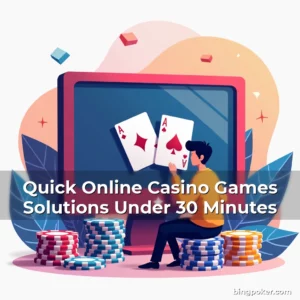 Read more about the article Quick Online Casino Games Solutions Under 30 Minutes