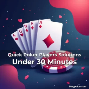 Artistic representation for Quick Poker Players Solutions Under 30 Minutes