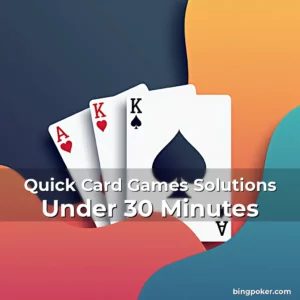 Artistic representation for Quick Card Games Solutions Under 30 Minutes