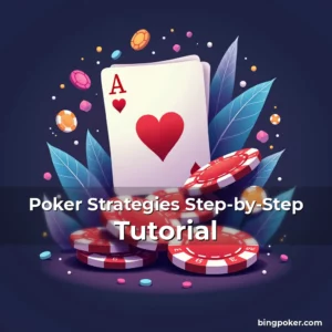 Read more about the article Poker Strategies Step-by-Step Tutorial