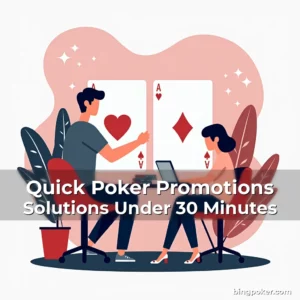 Artistic representation for Quick Poker Promotions Solutions Under 30 Minutes