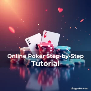 Read more about the article Online Poker Step-by-Step Tutorial