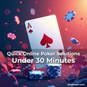 Read more about the article Quick Online Poker Solutions Under 30 Minutes