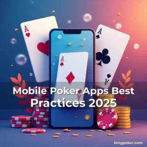 Artistic representation for Mobile Poker Apps Best Practices 2025