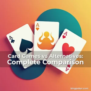 Read more about the article Card Games vs Alternatives: Complete Comparison