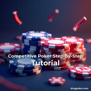 Artistic representation for Competitive Poker Step-by-Step Tutorial