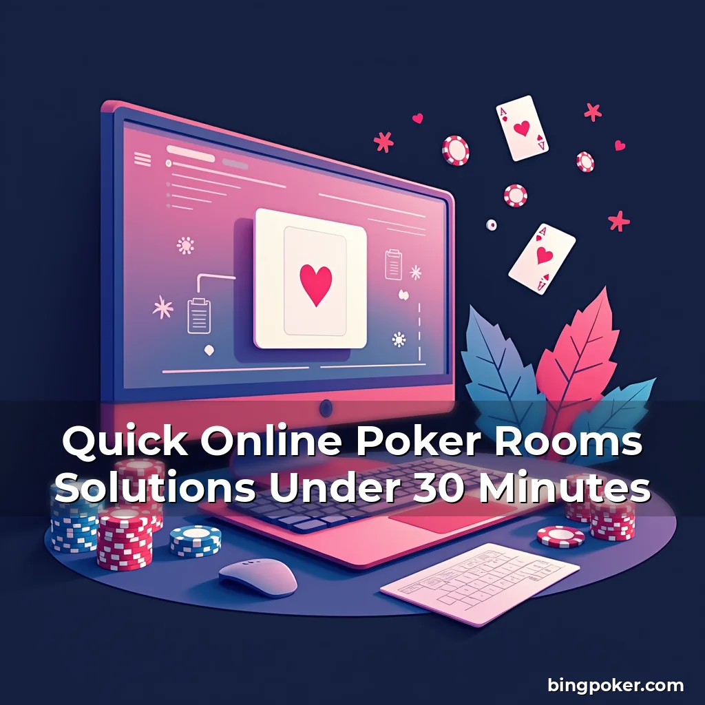 Artistic representation for Quick Online Poker Rooms Solutions Under 30 Minutes