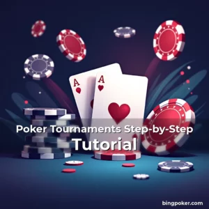 Read more about the article Poker Tournaments Step-by-Step Tutorial