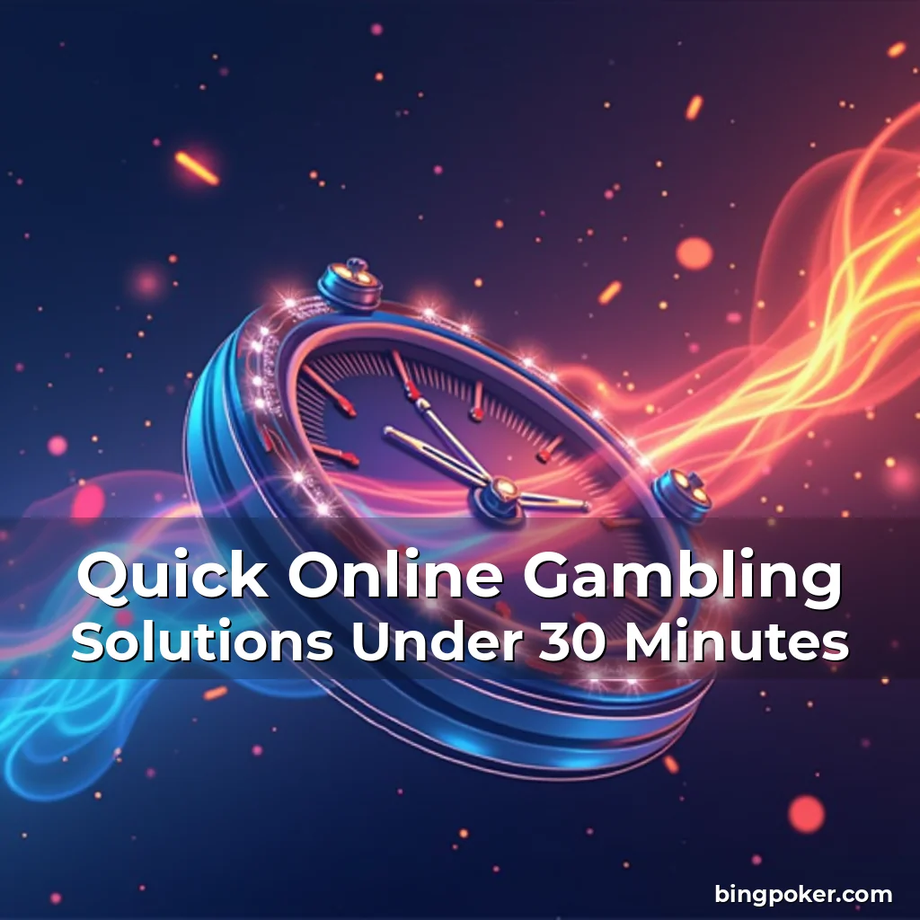 Artistic representation for Quick Online Gambling Solutions Under 30 Minutes