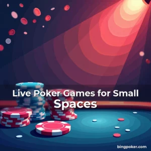 Artistic representation for Live Poker Games for Small Spaces